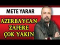 AZERBAYCAN'DA SAHADAKİ SON DURUM NEDİR? | Mete Yarar