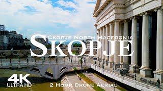 [4K] SKOPJE  Скопје 2024 | 2 HOUR Drone Aerial Relaxation Film Македонија North Macedonia