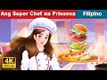 Ang super chef na prinsesa  super chef princess in filipino  filipinofairytales