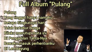Full Album 'Pulang' Cipt. Pdt Erastus Sabdono || Lagu Rohani Kristen