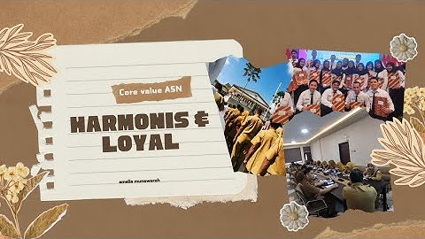 Video Pemahaman Core Value ASN "HARMONIS & LOYAL"