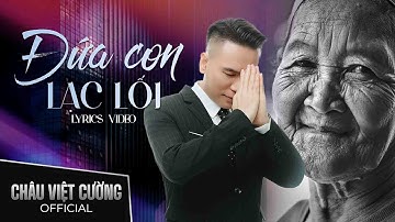 Châu Việt Cường - Đứa Con Lạc Lối | Official Lyric Video