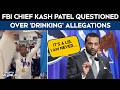 Kash Patel Viral Video | I've Never Been Intoxicated On Job, Says FBI Chief On Drinking Allegations