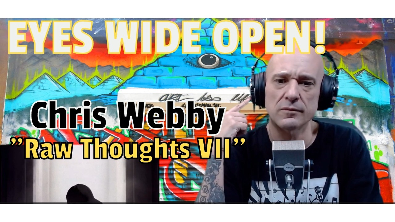 Chris Webby - Raw Thoughts VII - (REACTION!) - EYES WIDE OPEN!