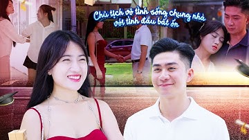 CHỦ TỊCH VÔ TÌNH SỐNG CHUNG NHÀ VỚI TÌNH ĐẦU BẤT ỔN | CƠM ÁO GẠO TIỀN TẬP 687