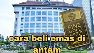 cara beli emas di gedung antam