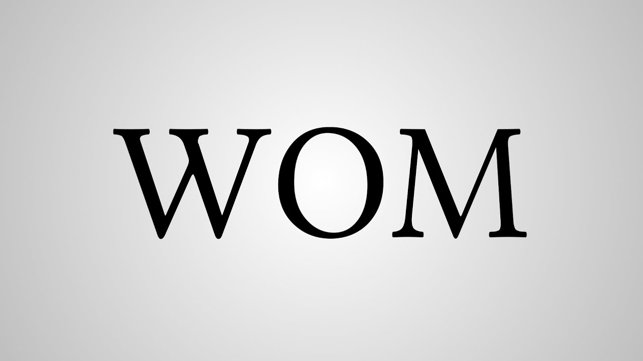 What Does "WOM" Stand For?