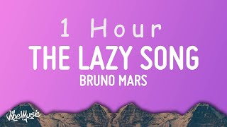 [ 1 HOUR ] Bruno Mars - The Lazy Song (Lyrics)