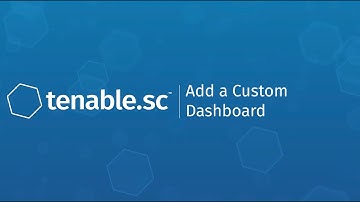 Add a Custom Dashboard in Tenable.sc