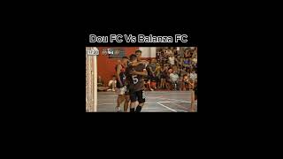 Dou FC Vs Team Balanza Edit