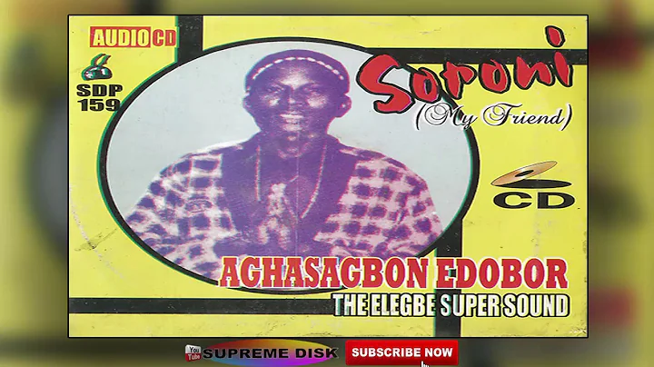 BENIN MUSIC AGHASAGBON EDOBOR - SORONI [Full Album...