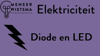 Natuurkunde uitleg Elektriciteit 16: Diode en LED