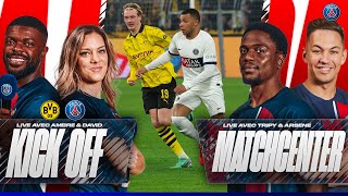 🏟️ KICKOFF &amp; MATCH CENTER : Borussia Dortmund - Paris Saint-Germain 🔴🔵