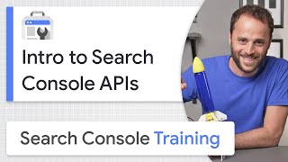 Введение в API Search Console – Обучение работе в Google Search Console