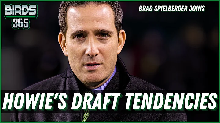 Birds 365: Brad Spielberger Breaks Down Howie Roseman's NFL Draft Tendencies And Ratings For Eagles