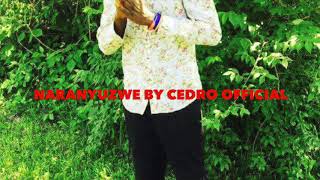 NARANYUZWE BY CEDRO OFFICIAL (NEW RWANDAN MUSIC AUDIO 2O17)