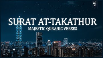 Surat al Takathur (The Rivalry in world increase)|سورة التكاثر