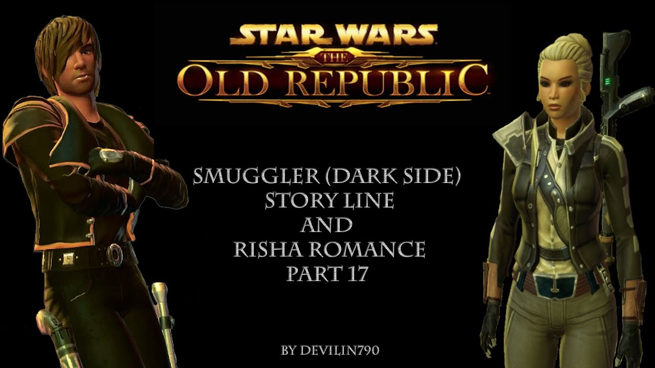 Star Wars The Old Republic: Smuggler (Dark side) story line and Risha rom.....