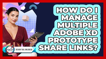 How Do I Manage Multiple Adobe XD Prototype Share Links? - Design Tool Unlocked