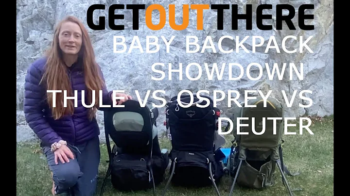 SHOWDOWN OF THE BABY HIKING BACKPACKS WITH THULE, OSPREY AND DEUTER - DayDayNews