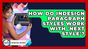 How Do InDesign Paragraph Styles Work With 