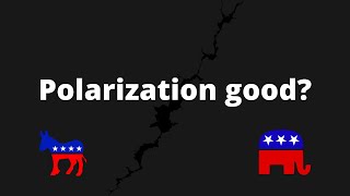 Polarization Is A Good Thing