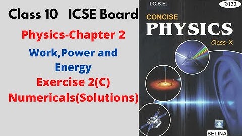 Class 10 (ICSE)-Physics, Chapter 2 (Work, Energy and Power), Exercise C(Numericals)