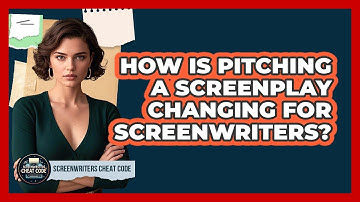 How Is Pitching A Screenplay Changing For Screenwriters? - Screenwriter