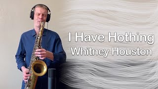 Video thumbnail of "Whitney Houston - I Have Nothing (Saxophone cover by Melodic Sax)"
