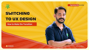 Switching to UX Design | How you can too...