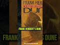 The Greatest Book Ever Written Is Frank Herbert&#39;s Dune!