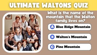 Gather 'Round for The Waltons Trivia Quiz Challenge: Are You a True Fan?