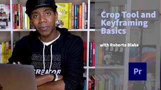 Crop Tool and Keyframing Basics with Roberto Blake | Premiere Pro Tutorial | Adobe Video screenshot 3