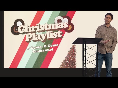 Christmas Playlist | O Come, O Come, Emmanuel