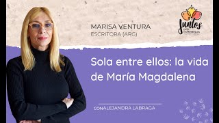 SOLA ENTRE ELLOS: LA VIDA DE MARÍA MAGDALENA - Con Marisa Ventura