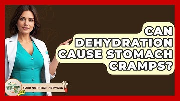 Can Dehydration Cause Stomach Cramps? - Your Nutrition Network
