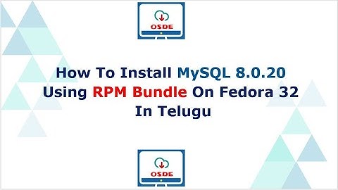 How To Install MySQL 8.0.20  Using RPM Bundle On Fedora 32 In Telugu