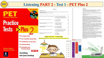 PET Plus 2 Listening Part 2 Test 1 (Transcript + Key)