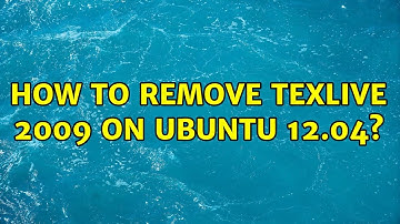 Ubuntu: How to remove texlive 2009 on ubuntu 12.04?