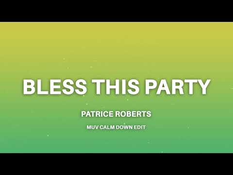 Patrice Roberts - Bless This Party (Muv Calm Down Edit) Soca 2023