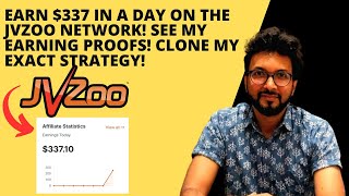 Earn $337 in a day on the JVzoo network See my earning proofs Clone my exact strategy