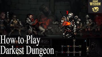 Darkest Dungeon: Guide for New Players (Part 1)