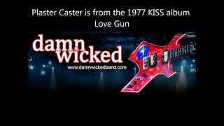 KISS, Plaster Caster cover by Damn Wicked