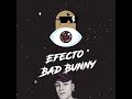 Efecto Bad Bunny HQ mp3