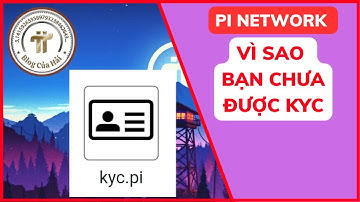 Vì Sao Bạn Vẫn Chưa Được KYC Pi Network l Blog Của Hải