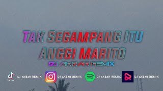 Tak Segampang Itu - Anggi Marito Breakbeat [DJ Akbar Remix]