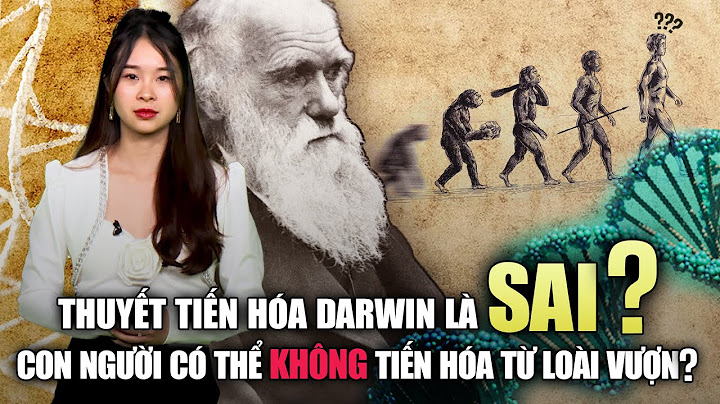 Thuyết tiến hóa darwin con người có từ năm nào năm 2024