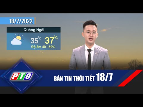 [Thời tiết 18/7]: Bảo vệ da khi trời nắng, tia cực tím vượt ngưỡng | PTQ