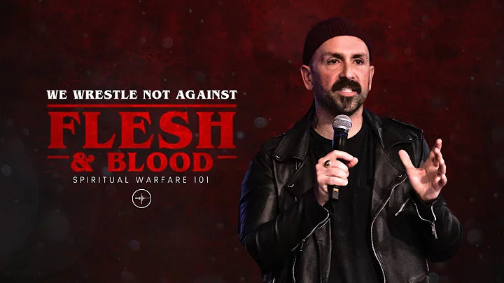 WE WRESTLE NOT AGAINST FLESH & BLOOD | Spiritual W...