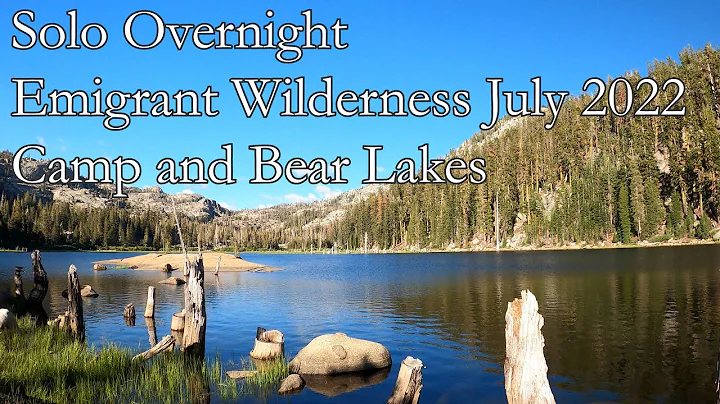 Solo Backpacking the Emigrant Wilderness Camp Lake and Bear Lake Fly Fishing July 2022